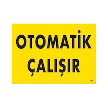 Otomotik Çalışır Uyarı Levhası 25x35 Kod:245 - Elwm-286647