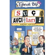 Eğlenceli Bilgi (Bilim) - Suç Avcıları - Rachel Wright - Timaş Yayınları