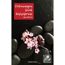 Dokunmayın Çocuk Bahçelerime - Aliye Özcan - Cemre Kitap Yayın