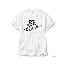 Be Brave Beyaz Tişört Beyaz