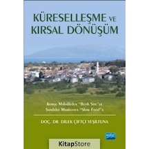 Küreselleşme ve Kırsal Dönüşüm - Dilek Çiftçi Yeşiltuna - Nobel Akademik Yayıncılık