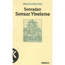 Sonradan / Sonsuz Yineleme - Maurice Blanchot - Kabalcı Yayınevi