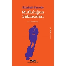 Mutluluğun Sakıncaları - Elizabeth Farrelly - Yapı Kredi Yayınları