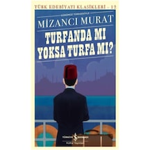 Turfanda mı Yoksa Turfa mı? - Mizancı Murat - İş Bankası Kültür Yayınları