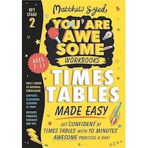 Times Tables Made Easy: Get Confident At Your Tables With 10 Minutes Awesome Practice A Day