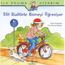 Elif Bisiklete Binmeyi Öğreniyor - Liane Schneider - İş Bankası Kültür Yayınları