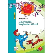 Uçurtmam Kuşlardan Güzel - Ahmet Efe - Nar Yayınları