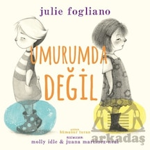 Umurumda Değil - Julie Fogliano - İndigo Çocuk