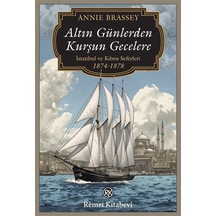 Altın Günlerden Kurşun Gecelere & İstanbul Ve Kıbrıs Seferleri...