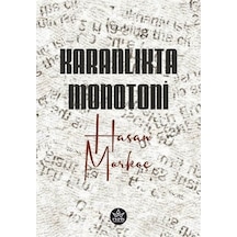 Karanlıkta Monotoni - Hasan Morkoç - Elpis Yayınları