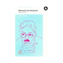Mimarlar için Benjamin - Mimarlar için Düşünürler - Brian Elliott - Ketebe