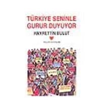 Türkiye Seninle Gurur Duyuyor - Hayrettin Bulut - Yalçın Yayınları