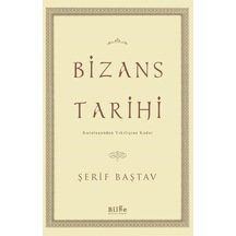 Bizans Tarihi / Prof. Dr. Şerif Baştav 9786257201421