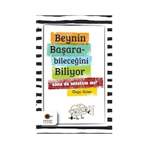 Beynin Başarabileceğini Biliyor-Sana da Anlatsın mı? - Özgü Güler - Cezve Kitap