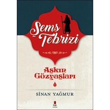 Kapı Yayınları Aşkın Gözyaşları 1 Şems Tebrizi Sinan Yağmur