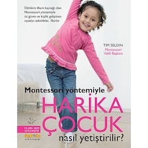 Montessori Yöntemiyle - Harika Çocuk Nasıl Yetiştirilir? - Tim Seldin - Kaknüs Yayınları