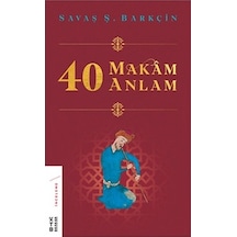 40 Makam 40 Anlam - Savaş Ş. Barkçın - Ketebe