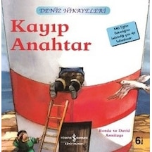 Kayıp Anahtar - Deniz Hikayeleri - İlk Okuma Kitaplarım - Ronda&David Armitage - İş Bankası Kültür Yayınları