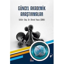 Güncel Akademik Araştırmalar / Dr. Ahmet Yavuz Çamlı