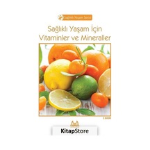 Sağlıklı Yaşam İçin Vitaminler ve Mineraller / Dr. John Briffa