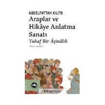 Araplar ve Hikaye Anlatma Sanatı - Tuhaf Bir Aşinalık - Abdelfattah Kilito - VakıfBank Kültür Yayınları