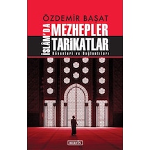 İslam'da Mezhepler Tarikatlar - Kökenleri ve Bağlantıları - Özdemir Başat - Berfin Yayınları