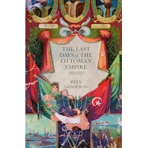 The Last Days Of The Ottoman Empire