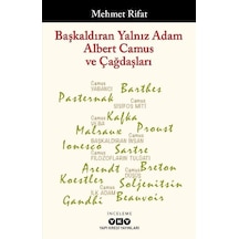 Başkaldıran Yalnız Adam Albert Camus ve Çağdaşları - Mehmet Rıfat - Yapı Kredi Yayınları