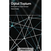 Dijital Toplum / Kuruluşları Ve Sosyal Sermaye / Harun Özalp