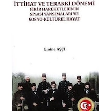 İttahat ve Terakki Dönemi Fikir Hareketlerinin Siyasi Yansımal...
