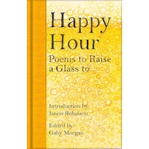 Happy Hour: Poems To Raise A Glass To