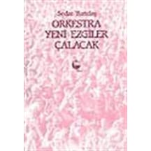 Orkestra Yeni Ezgiler Çalacak - Sedat Yurtdaş - Belge Yayınları