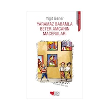 Yaramaz Babamla Beter Amcamın Maceraları - Yiğit Bener - Can Çocuk Yayınları