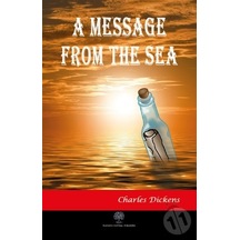 A Message from the Sea - Charles Dickens - Platanus Publishing