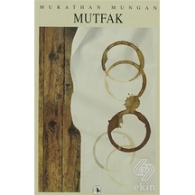Mutfak/Murathan Mungan