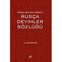 Türkçe Açıklamalı Örnekli Rusça Deyimler Sözlüğü / Dr. Leyla B...