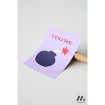 You're The Bomb Tipografi, Çerçevesiz Yüksek Kalite Duvar Afişi - Motivasyon Hediyesi