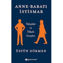 Anne-Babayı İstismar: Talepkar Ve Öfkeli Gençler