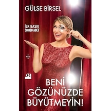 Beni Gözünüzde Büyütmeyin / Gülse Birsel