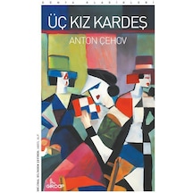 Üç Kız Kardeş / Anton Çehov