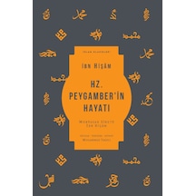 Hz. Peygamber'in Hayatı - İslam Klasikleri - İbn Hişam - Ketebe