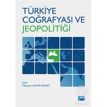 Türkiye Coğrafyası ve Jeopolitiği/Yüksel Güçlü.Selma Akay