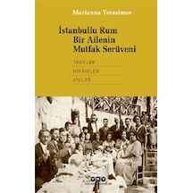 İstanbullu Rum Bir Ailenin Mutfak Serüveni - Marianna Yerasimos - Yapı Kredi Yayınları