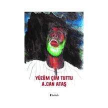 Yüzüm Çim Tuttu - A. Can Ataş - Babek Yayınları