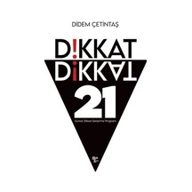 Dikkat Dikkat / Didem Çetintaş