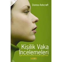Kişilik Vaka İncelemeleri - Donna Ashcraft - Kaknüs Yayınları