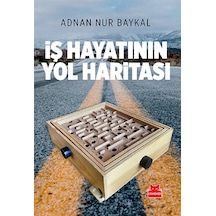 İş Hayatının Yol Haritası - Adnan Nur Baykal - Kırmızı Kedi