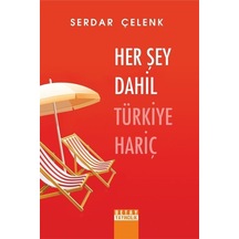 Her Şey Dahil Türkiye Hariç - Serdar Çelenk - Detay Yayıncılık