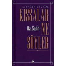Kıssalar Ne Söyler Hz Salih / Mehmet Okuyan
