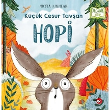 Küçük Cesur Tavşan Hopi-Organik Kitap - Nicola Kinnear - Beyaz Balina Yayınları